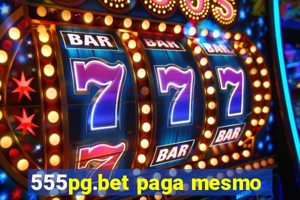 555pg.bet paga mesmo